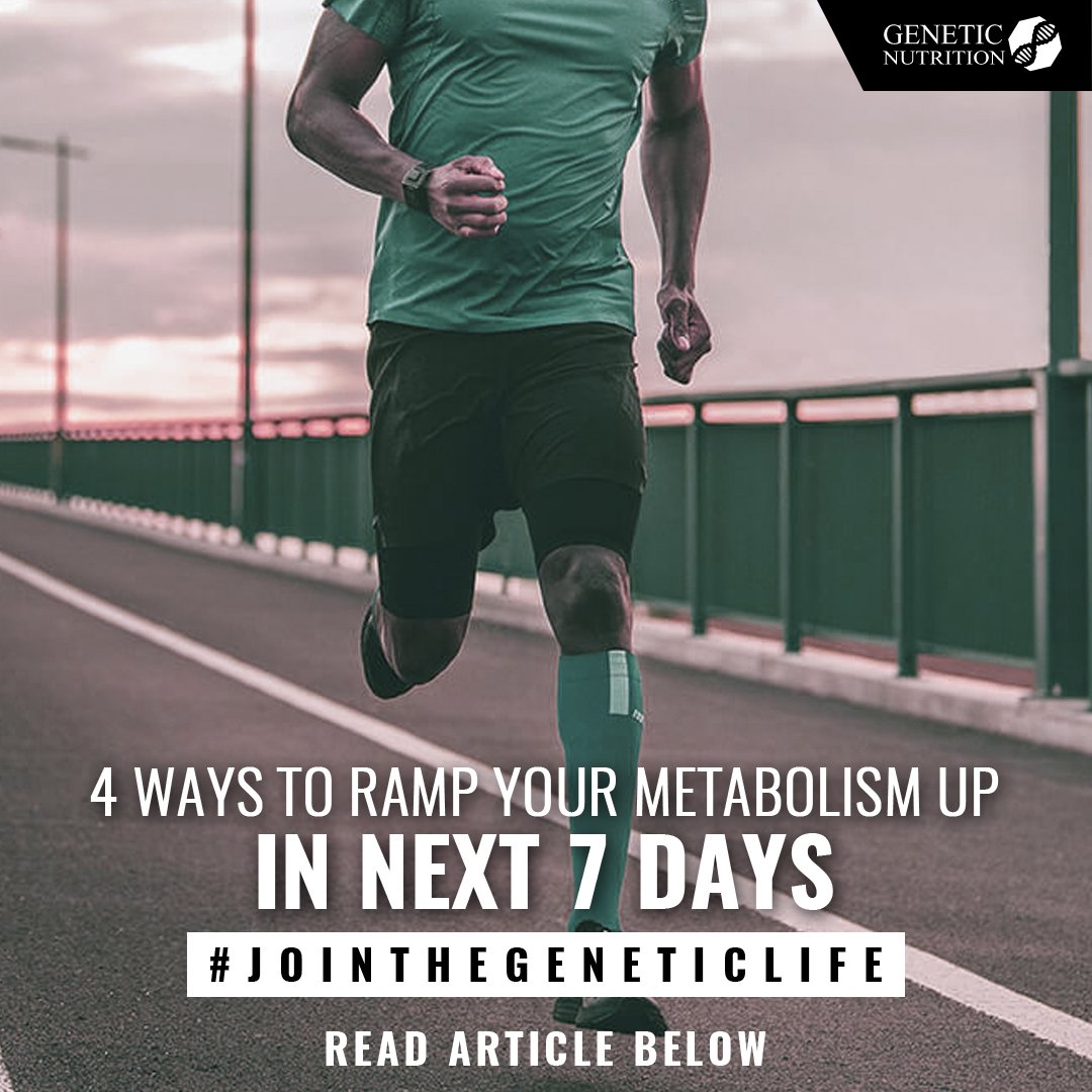 4 Ways To Ramp Your Metabolism UP in the next 7 days! - Genetic Nutrition