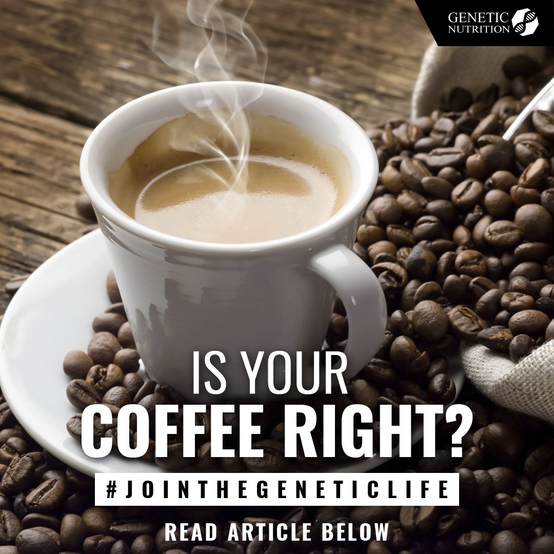 Is Your Coffee Right? - Genetic Nutrition